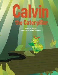 Free downloading of books in pdf format Calvin the Caterpillar (English literature) 9781667816241