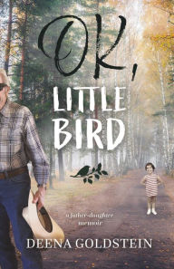 Title: OK, Little Bird, Author: Deena Goldstein