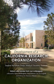 Title: Development of a California Research Organization: Sanford Burnham Prebys Medical Discovery Institute, Author: Nancy Beddingfield