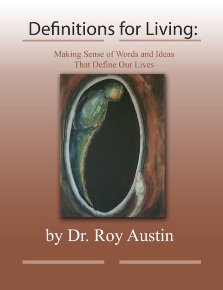 Definitions for Living: making sense of words and ideas that define our lives
