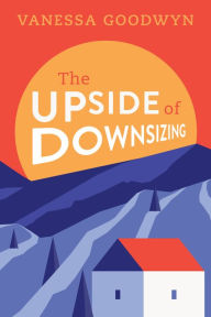 Title: The Upside of Downsizing, Author: Vanessa Goodwyn