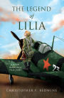 The Legend of Lilia: A Novel Based on a True Story