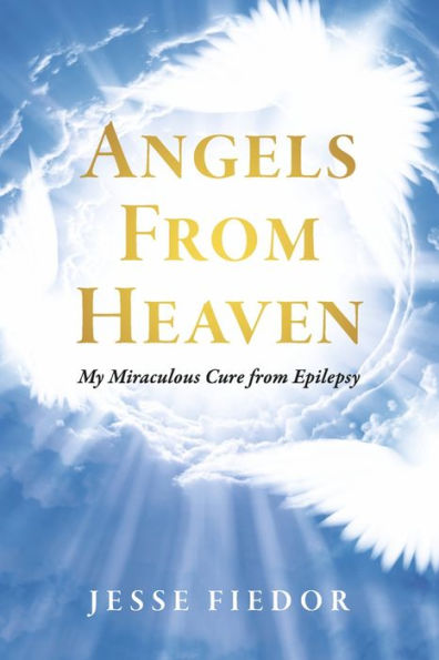 Angels from Heaven: My miraculous cure Epilepsy