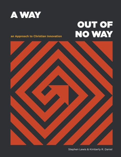 A Way Out of No Way: An Approach to Christian Innovation