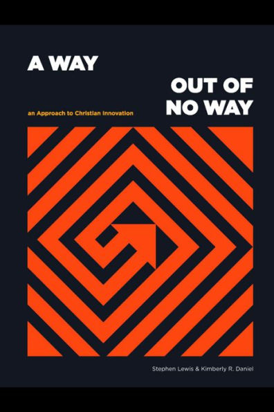 A Way Out of No Way: An Approach to Christian Innovation