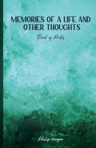 Memories of a Life and Other Thoughts: A Collection of Poems