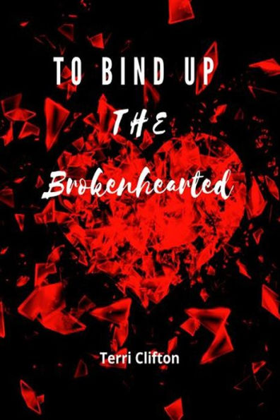 To Bind up the Brokenhearted