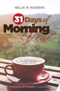 Title: 31 Days of Morning Dew, Author: Nellie W. Rodgers