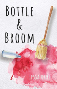 Title: Bottle & Broom, Author: Tessa Orme