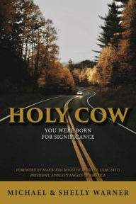 Title: HOLY COW: YOU WERE BORN FOR SIGNIFICANCE, Author: Michael Warner