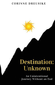 Destination: Unknown: An Unintentional Journey Without an End