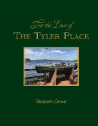 Title: For the Love of The Tyler Place, Author: Elizabeth Grove