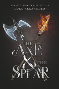 Free share ebooks download The Axe & The Spear 9781667832500