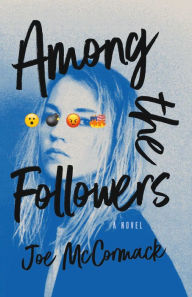 Title: Among the Followers: A Novel, Author: Joe McCormack