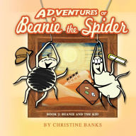 Ebook free download search Adventures of Beanie the Spider: Book 2: Beanie and the Kid by Christine Banks