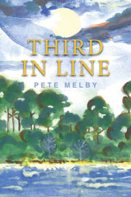 Title: Third in Line, Author: Pete Melby