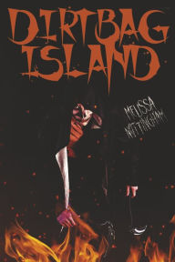 Ebook ebook downloads free Dirtbag Island by Melissa Nottingham