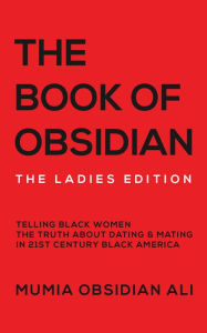 Title: The Book of Obsidian: The Ladies Edition, Author: Mumia Obsidian Ali