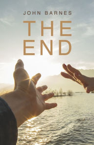 Free pdf book downloads The End iBook 9781667836669 by John Barnes