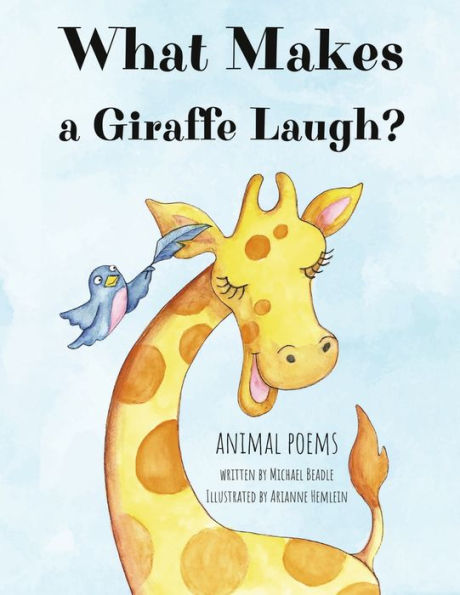 What Makes a Giraffe Laugh: animal poems