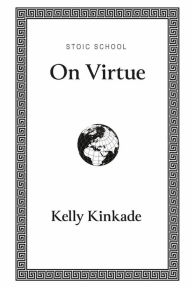 Title: On Virtue, Author: Kelly Kinkade