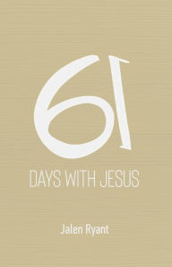 Free books download for tablets 61 Days With Jesus by Jalen Ryant
