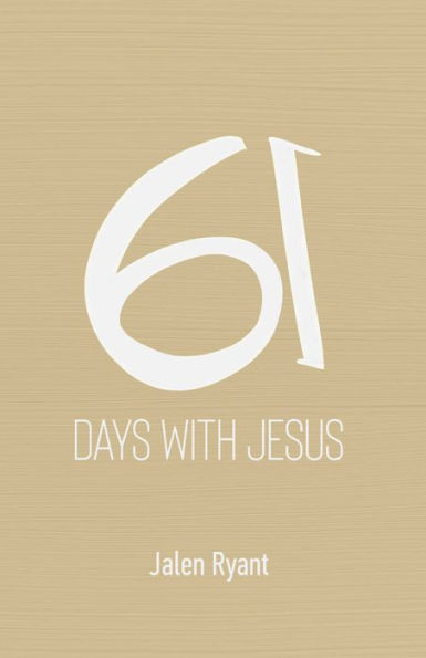 61 Days With Jesus