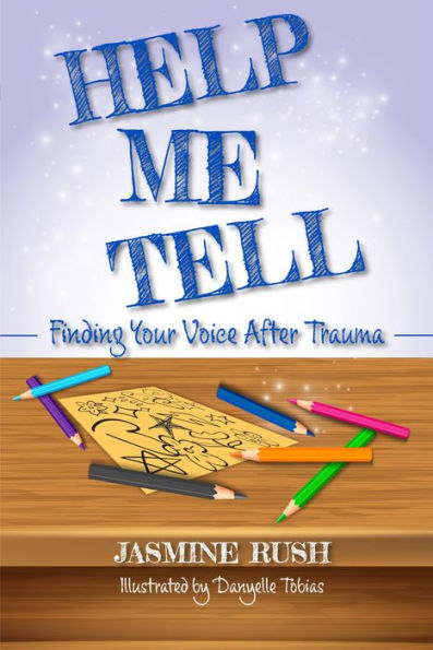 Help Me Tell: Finding Your Voice After Trauma