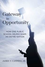 Free audio book download online Gateway to Opportunity: How How One Public School Helped Shape an Entire Nation