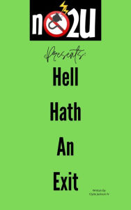 Title: No Power To You Presents Hell Hath An Exit, Author: Clyde Jackson IV