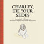 Charley, Tie Your Shoes