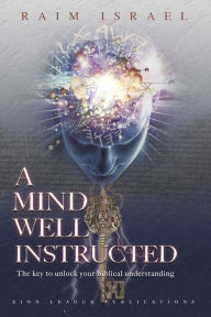 Books download online A Mind Well Instructed: The Key to Unlock Your Biblical Understanding (English Edition) RTF CHM DJVU by Raim Israel, Raim Israel 9781667849706