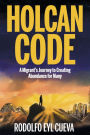 Holcan Code: A Migrant's Journey to Creating Abundance for Many