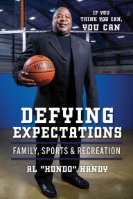 Title: Defying Expectations: Family, Sports & Recreation, Author: Al 