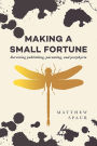 Making a Small Fortune: Surviving Publishing, Parenting, and Porphyria
