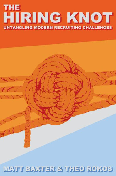 The Hiring Knot: Untangling Modern Recruiting Challenges