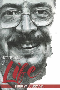 Title: Entrepreneur of Life, Author: Hugo Valderrama