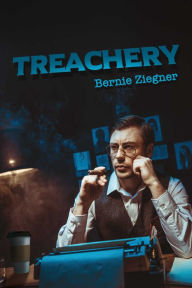 Title: Treachery, Author: Bernie Ziegner