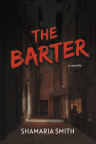 Title: The Barter, Author: Shamaria Smith