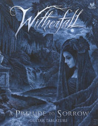 Free download books using isbn Witherfall - A Prelude To Sorrow Guitar Tablature PDB PDF 9781667860558