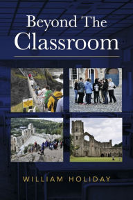 Title: Beyond the Classroom, Author: William Holiday