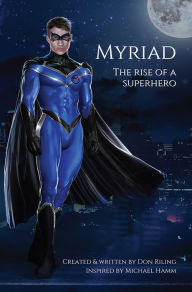 Title: Myriad: The Rise of a Superhero, Author: Don Riling