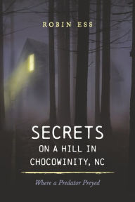 Downloading books from google books for free Secrets on a Hill in Chocowinity, NC: Where a Predator Preyed