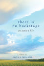 There is No Backstage: An Actor's Life