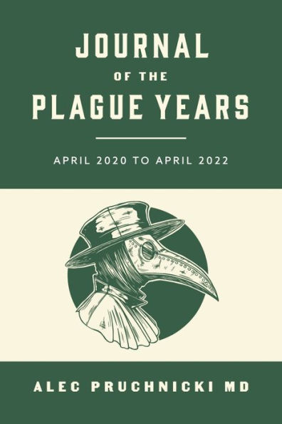 Journal of the Plague Years: April 2020 to 2022