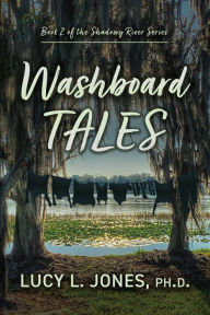 Title: Washboard Tales, Author: Lucy L. Jones Ph.D.