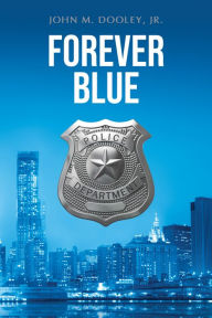 Title: Forever Blue, Author: John M. Dooley Jr.