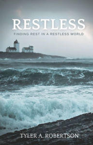 Restless: Finding Rest In A Restless World
