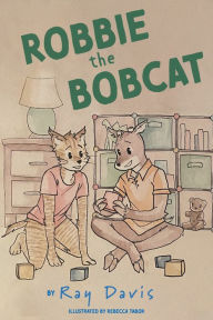 Title: Robbie the Bobcat, Author: Ray Davis