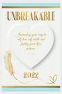 UNBREAKABLE: Journaling your way to self love, self worth, and finding your life's purpose.